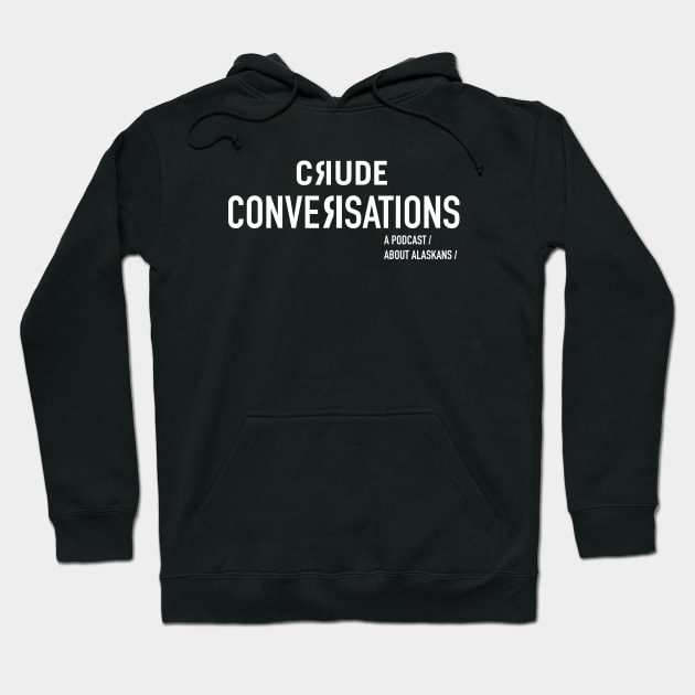 Crude Conversations Hoodie by Crude Magazine